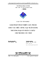 Luận văn Giải pháp phát triển sản phẩm cho vay tiêu dùng tại ngân hàng thương mại cổ phần Á Châu chi nhánh Cần Thơ