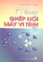 Kĩ thuật ghép nối máy vi tính - Tập 2 - TS Nguyễn Mạnh Giang