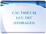 Các thiết bị lưu trữ (storages)