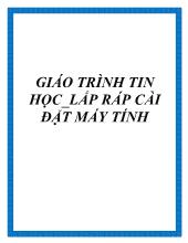 Giáo trình tin học- lắp ráp cài đặt máy tính