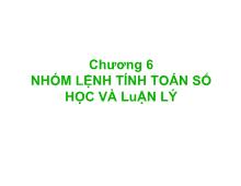 Kiến trúc máy tính phần ii hợp ngữ - chương 6 nhóm lệnh tính toán số học và luận lý