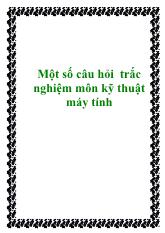 Một số câu hỏi trắc nghiệm môn kỹ thuật máy tính