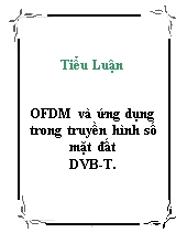 Tiểu Luận OFDM và ứng dụng trong truyền hình số mặt đất DVB-T