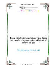 Luận văn Ngân hàng tại các vùng duyên hải chuyên về tín dụng phát triển kinh tế biển và du lịch