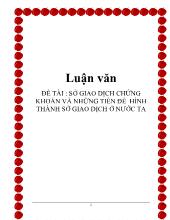 Luận văn Sở giao dịch chứng khoán và những tiền đề hình thành sở giao dịch ở nước ta