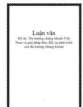 Luận văn Thị trường chứng khoán Việt Nam và giải pháp thúc đẩy sự phát triển của thị trường chứng khoán