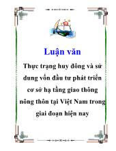 Luận văn Thực trạng huy đông và sử dung vốn đầu tư phát triển cơ sở hạ tầng giao thông nông thôn tại Việt Nam trong giai đoạn hiện nay