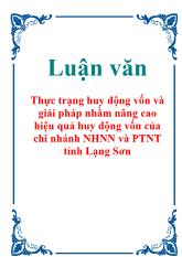 Luận văn Thực trạng huy động vốn và giải pháp nhằm nâng cao hiệu quả huy động vốn của chi nhánh NHNN và PTNT tỉnh Lạng Sơn