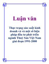 Luận văn Thực trạng sản xuất kinh doanh và và một số biện pháp đầu tư phát triển ngành Thuỷ Sản Việt Nam giai đoạn 1991-2000