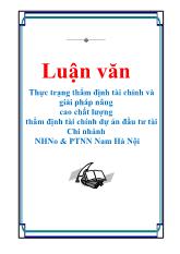 Luận văn Thực trạng thẩm định tài chính và giải pháp nâng cao chất lượng thẩm định tài chính dự án đầu tư tài Chi nhánh NHNo & PTNN Nam Hà Nội
