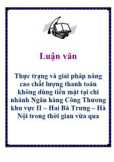 Luận văn Thực trạng và giải pháp nâng cao chất lượng thanh toán không dùng tiền mặt tại chi nhánh Ngân hàng Công Thương khu vực II – Hai Bà Trưng – Hà Nội trong thời gian vừa qua