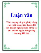 Luận văn Thực trạng và giải pháp nâng cao chất lượng tín dụng đối với doanh nghiệp nhà nước tại chi nhánh ngân hàng công thương Hà Nội