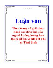 Luận văn Thực trạng và giải pháp nâng cao đời sống của người hưởng lương hưu thuộc phạm vi BHXH Thị xã Thái Bình
