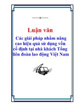 Đề tài Các giải pháp nhằm nâng cao hiệu quả sử dụng vốn cố định tại tại nhà khách tổng liên đoàn lao động Việt Nam