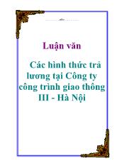 Đề tài Các hình thức trả lương tại Công ty công trình giao thông III - Hà Nội