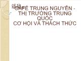 Đề tài Cafe Trung Nguyên - thị trường trung quốc cơ hội và thách thức