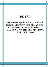 Đồ án Hệ thống quản lý mua,bán và bảo hành các thiết bị máy tính của công ty cổ phần đầu tư xây dựng và thương mại tổng hợp Nam Long
