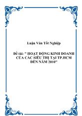 Luận văn Một số giải pháp phát triển hoạt động kinh doanh của các siêu thị tại Tp.HCM đến năm 2010