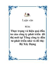 Luận văn Thực trạng và hiệu quả đầu tư của công ty phát triển đô thị mới tại Tổng công ty đầu tư phát triển nhà và đô thị-Bộ Xây Dựng