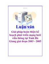Đề tài Giải pháp hoàn thiện kế hoạch phát triển mạng lưới viễn thông tại Tỉnh Hà Giang giai đoạn 2003 - 2005