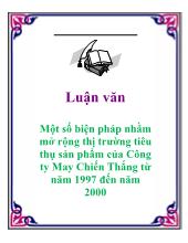 Đề tài Một số biện pháp nhằm mở rộng thị trường tiêu thụ sản phẩm của Công ty May Chiến Thắng từ năm 1997 đến năm 2000