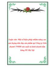 Đề tài Một số biện pháp nhằm nâng cao sản lượng tiêu thụ sản phẩm tại Công ty Liên doanh TNHH sản xuất và kinh doanh tấm bông PE Hà Nội