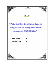 Đề tài Phân tích thực trạng tuyển dụng và công tác đào tạo đội ngũ nhân viên của công ty PNJ Đà Nẵng