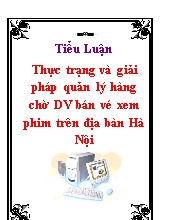 Đề tài Thực trạng và biện pháp quản lý hàng chờ dịch vụ chiếu phim tại các Trung Tâm chiếu phim trên địa bàn hà nội