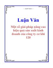 Luận văn Một số giải pháp nâng cao hiệu quả sản xuất kinh doanh của công ty cơ khí 120