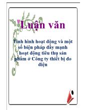 Đề tài Tình hình hoạt động và một số biện pháp đầy mạnh hoạt động tiêu thụ sản phẩm ở Công ty thiết bị đo điện