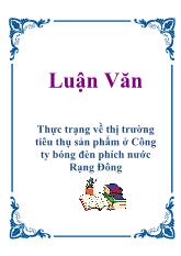 Luận văn Duy trì và mở rộng thị trường tiêu thụ sản phẩm ở Công ty bóng đèn phích nước Rạng Đông