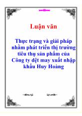 Luận văn Nghiên cứu các giải pháp nhằm phát triển thị trường tiêu thụ sản phẩm của Công ty dệt may xuất nhập khẩu Huy Hoàng
