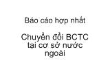 Đề tài Hợp nhất - Chuyển đổi BCTC tại cơ sở nước ngoài