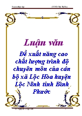 Đề tài Đề xuất năng cao chất lượng trình độ chuyên môn của cán bộ xã Lộc Hòa huyện Lộc Ninh tỉnh Bình Phước