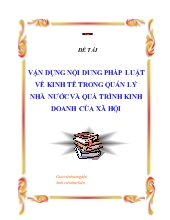 Đề tài Vận dụng nội dung pháp luật về kinh tế trong quản lý nhà nước và quá trình kinh doanh của xã hội