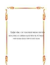 Đề tài Các giải pháp nhằm chuyển đổi công cụ chính sách tiền tệ từ trực tiếp sang gián tiếp ở Việt Nam