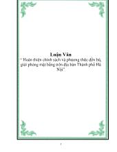 Đề tài Hoàn thiện chính sách và phương thức đền bù, giải phóng mặt bằng trên địa bàn Thành phố Hà Nội