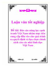 Đề tài Năng lực cạnh tranh Việt Nam nhằm mục tiêu cung cấp đầu vào cho quá trình ra quyết định và lựa chọn chính sách của các nhà lãnh đạo Việt Nam