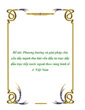 Đề tài Phương hướng và giải pháp chủ yếu đẩy mạnh thu hút vốn đầu tư trực đẩy đầu trực tiếp nước ngoài theo vùng kinh tế ở Việt Nam
