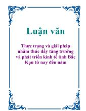 Luận văn Một số phương hướng và giải pháp nhằm thúc đẩy tăng trưởng và phát triển kinh tế tỉnh Bắc Kạn từ nay đến năm 2010