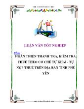 Luận văn Hoàn thiện thanh tra, kiểm tra thuế theo cơ chế tự khai - tự nộp thuế trên địa bàn tỉnh phú yên