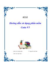 Đề tài Hướng dẫn sử dụng phần mềm Catia V5