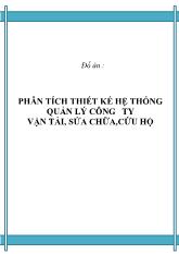 Đề tài Phân tích thiết kế hệ thống quản lý công ty vận tải, sửa chữa, cứu hộ