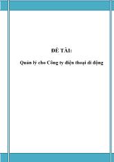 Đề tài Quản lý cho Công ty điện thoại di động