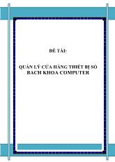 Đề tài Quản lý cửa hàng thiết bị số bach khoa computer