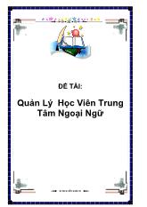 Đề tài Quản lý học viên trung tâm ngoại ngữ