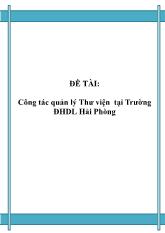 Đề tài Công tác quản lý Thư viện tại Trường ĐHDL Hải Phòng