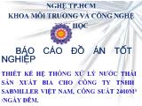 Đề tài Thiết kế hệ thống xử lý nước thải sản xuất bia cho công ty TNHH Sabmiller Việt Nam, công suất 2400m3/ ngày đêm