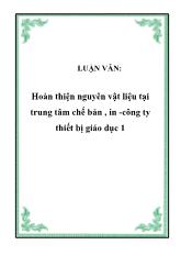 Chuyên đề Hoàn thiện nguyên vật liệu tại trung tâm chế bản và in - Công ty thiết bị giáo dục 1