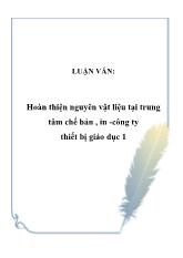 Chuyên đề Hoàn thiện nguyên vật liệu tại trung tâm chế bản, in - Công ty thiết bị giáo dục 1
